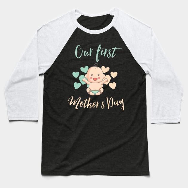 Our First Mother’s Day Baseball T-Shirt by UnderDesign